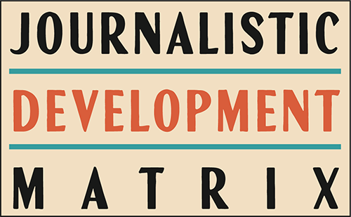 Journalistic Development Matrix